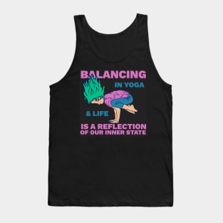 Balance in Yoga and Life is a Reflection of Our Inner State - Philosophical Quote Tank Top